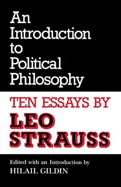 Обложка книги An Introduction to Political Philosophy. Ten Essays by Leo Strauss (Revised), Leo Strauss