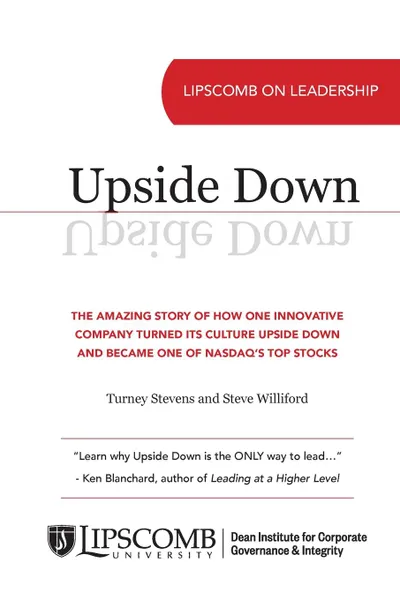 Обложка книги Upside Down. The Amazing Story of How One Innovative Company Turned Its Culture Upside Down and Became One of NASDAQ.s Top Stocks, Turney Stevens, Steve Williford
