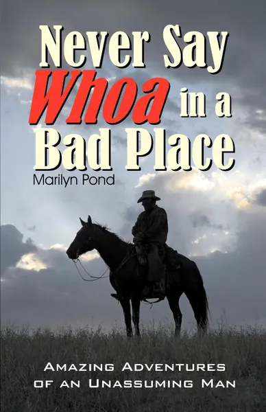 Обложка книги Never Say Whoa in a Bad Place, Marilyn Pond