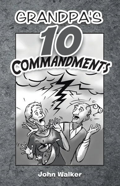 Обложка книги Grandpa.s 10 Commandments, John Walker