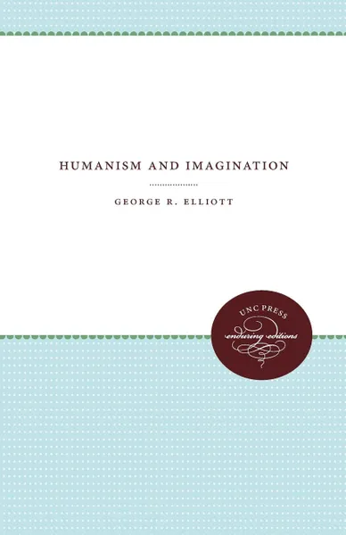 Обложка книги Humanism and Imagination, George R. Elliott