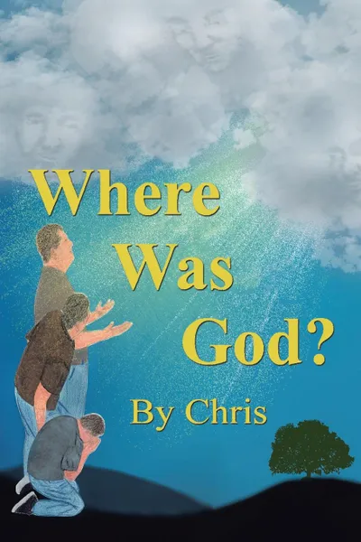 Обложка книги Where was God., Chris