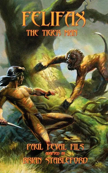 Обложка книги Felifax the Tiger Man, Paul Feval fils