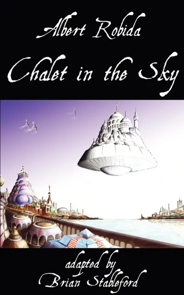 Обложка книги Chalet in the Sky, Albert Robida