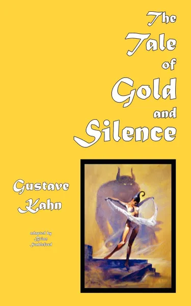 Обложка книги The Tale of Gold and Silence, Gustave Kahn