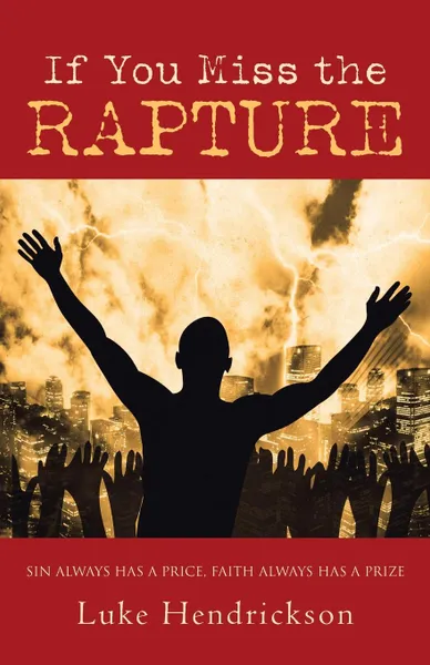 Обложка книги If You Miss the Rapture, Luke Hendrickson