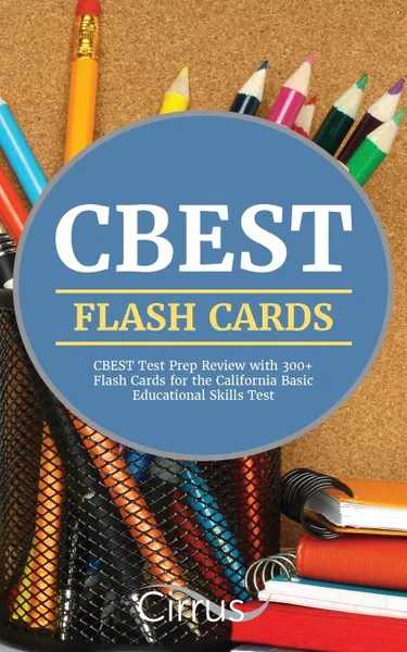 Обложка книги CBEST Flash Cards. CBEST Test Prep Review with 300. Flash Cards for the California Basic Educational Skills Test, CBEST Exam Prep Team, Cirrus Test Prep