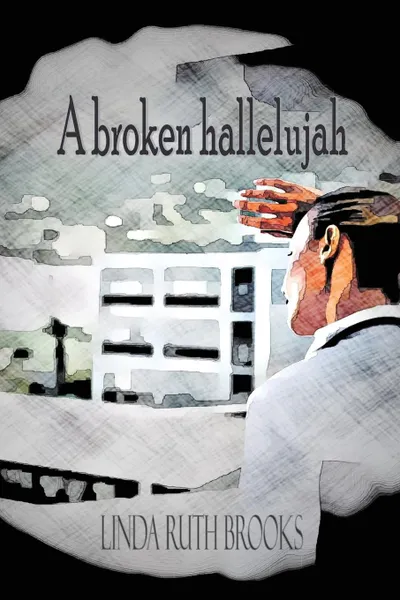 Обложка книги A broken hallelujah. An Australian collection of heart stories, Linda Ruth Brooks