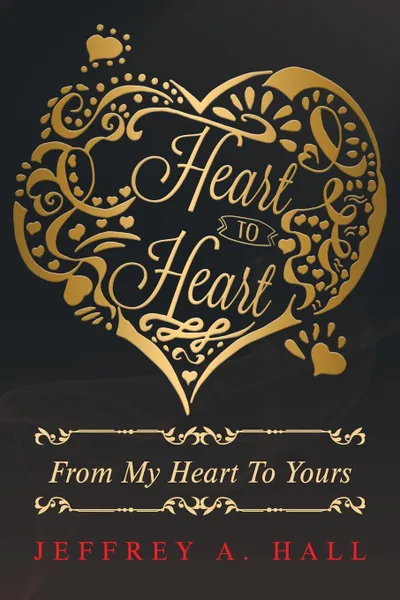 Обложка книги Heart to Heart. From My Heart To Yours, Jeffrey A. Hall