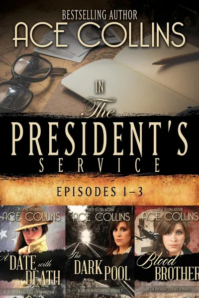 Обложка книги In the President.s Service. Episodes 1-3, Ace Collins