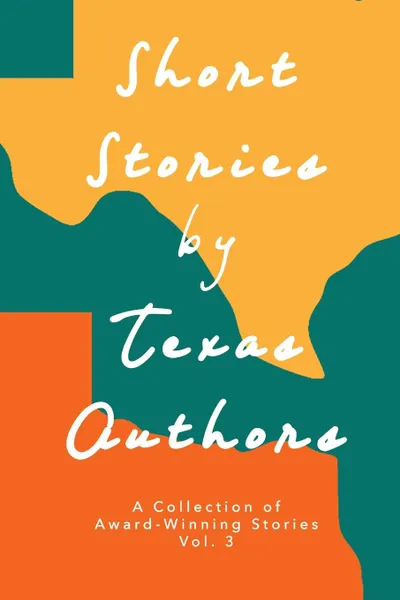 Обложка книги Short Stories by Texas Authors Vol 3, Sandra Fox Murphy