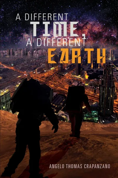 Обложка книги A Different Time, A Different Earth, Angelo Thomas Crapanzano