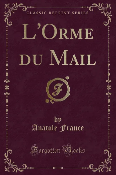 Обложка книги L.Orme du Mail (Classic Reprint), Anatole France