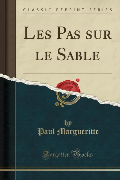 Обложка книги Les Pas sur le Sable (Classic Reprint), Paul Margueritte