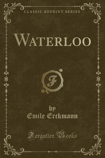 Обложка книги Waterloo (Classic Reprint), Emile Erckmann