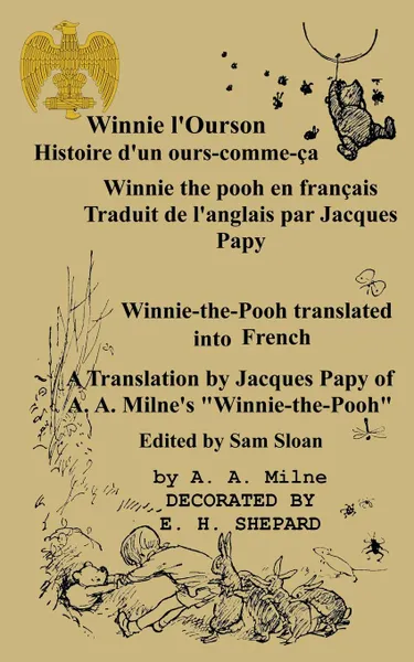 Обложка книги Winnie l.Ourson. histoire d.un ours-comme-c, Winnie l.Pooh traduit en francais : Winnie-the-Pooh translated into French A Translation by Jacques Papy of A. A. Milne.s Winnie-the-Pooh, A. A. Milne, Jacques Papy