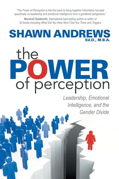 Обложка книги Power of Perception. Leadership, Emotional Intelligence, and the Gender Divide, Shawn Andrews