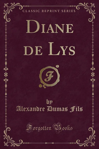 Обложка книги Diane de Lys (Classic Reprint), Alexandre Dumas Fils