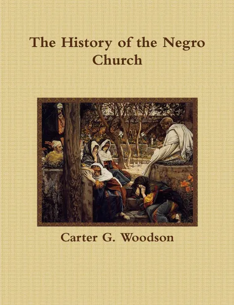 Обложка книги The History of the Negro Church, Carter G. Woodson