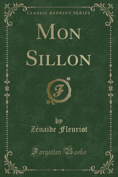 Обложка книги Mon Sillon (Classic Reprint), Zénaïde Fleuriot