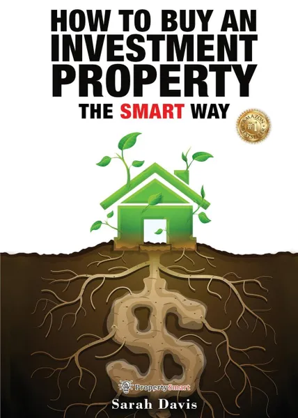 Обложка книги How to Buy an Investment Property The Smart Way. Property Smart, Sarah Davis