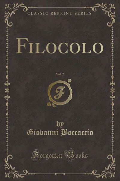 Обложка книги Filocolo, Vol. 2 (Classic Reprint), Giovanni Boccaccio