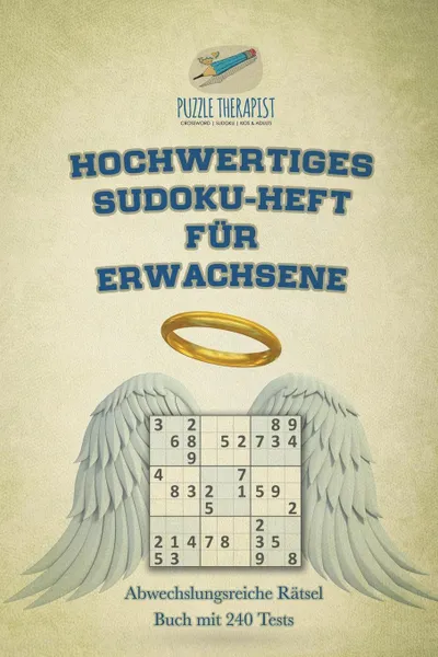 Обложка книги Hochwertiges Sudoku-Heft fur Erwachsene . Abwechslungsreiche Ratsel Buch mit 240 Tests, Puzzle Therapist