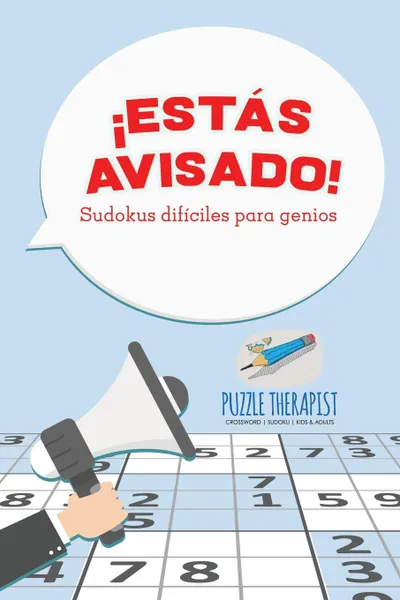 Обложка книги .Estas avisado. Sudokus dificiles para genios, Puzzle Therapist