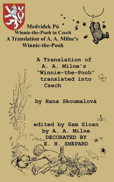 Обложка книги Medvidek Pu Winnie-the-Pooh in Czech. A Translation of A. A. Milne.s  Winnie-the-Pooh into Czech, A. A. Milne, Hana Skoumalová