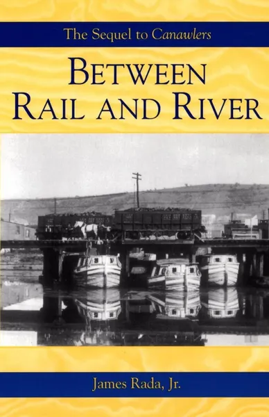 Обложка книги Between Rail and River, James Rada Jr.