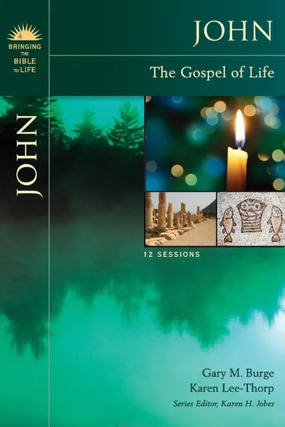 Обложка книги John. The Gospel of Life, Gary M. Burge, Karen Lee-Thorp