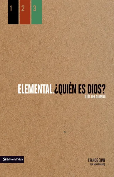 Обложка книги Elemental. Quien Es Dios., Guia del Alumno, Francis Chan