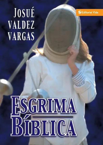 Обложка книги Esgrima Biblica, Josue Valdez Vargas, Josue Valdez-Vargas