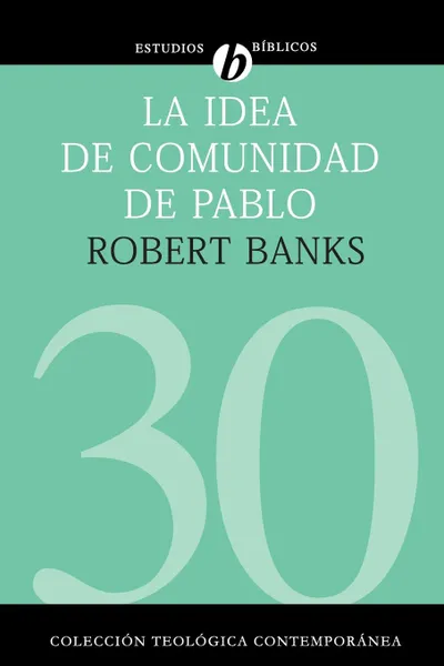 Обложка книги La idea de comunidad de Pablo, Robert J. Banks