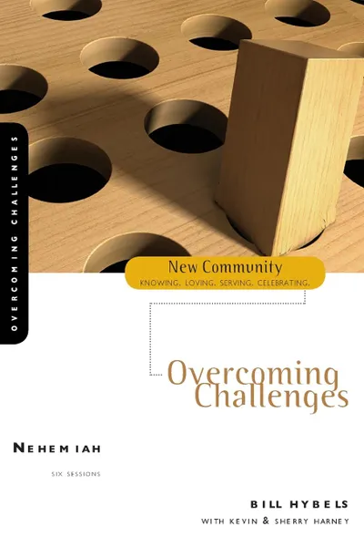 Обложка книги Nehemiah. Overcoming Challenges, Bill Hybels