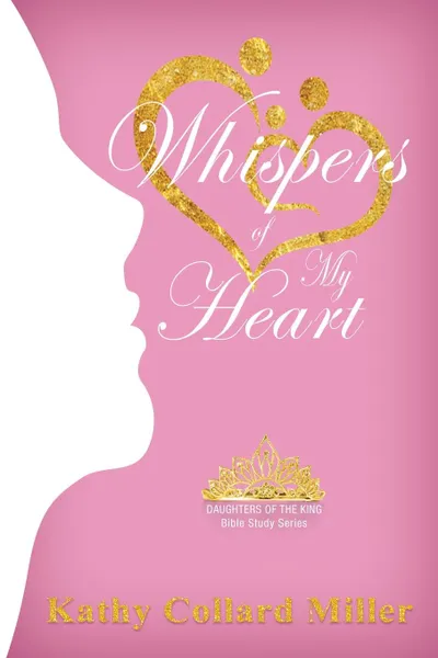 Обложка книги Whispers of My Heart, Kathy Collard Miller