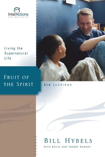 Обложка книги Fruit of the Spirit. Living the Supernatural Life, Bill Hybels