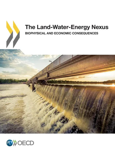 Обложка книги The Land-Water-Energy Nexus. Biophysical and Economic Consequences, OECD