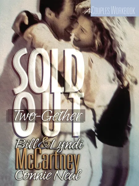 Обложка книги Sold Out Two-Gether, Bill McCartney, Connie Neal, Lyndi McCartney