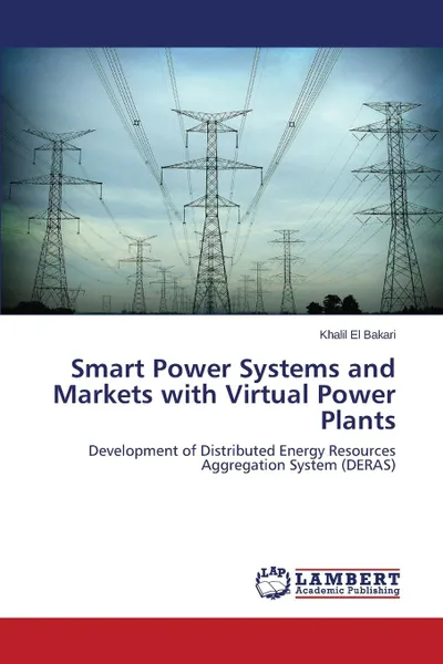 Обложка книги Smart Power Systems and Markets with Virtual Power Plants, El Bakari Khalil