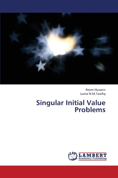 Обложка книги Singular Initial Value Problems, Hussein Reem, N. M. Tawfiq Luma