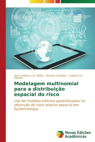 Обложка книги Modelagem multinomial para a distribuicao espacial do risco, C.N. Mafra Ana Carolina, Cordeiro Ricardo, V.A. Silveira Liciana