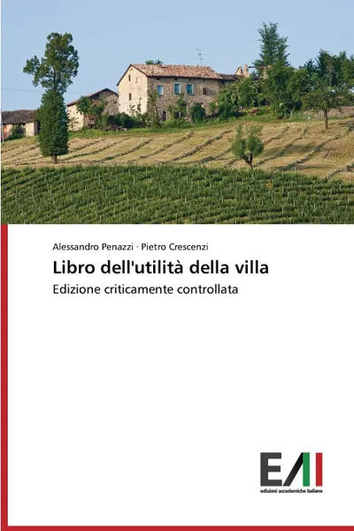 Обложка книги Libro dell.utilita della villa, Penazzi Alessandro, Crescenzi Pietro