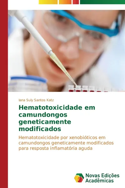 Обложка книги Hematotoxicidade em camundongos geneticamente modificados, Santos Katz Iana Suly