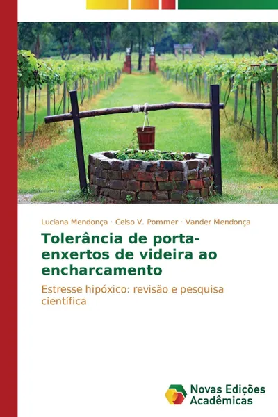 Обложка книги Tolerancia de porta-enxertos de videira ao encharcamento, Mendonça Luciana, Pommer Celso V., Mendonça Vander