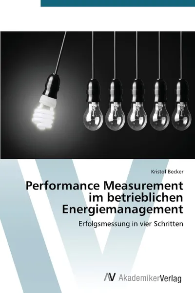 Обложка книги Performance Measurement Im Betrieblichen Energiemanagement, Becker Kristof