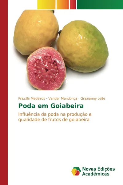 Обложка книги Poda em Goiabeira, Medeiros Priscilla, Mendonça Vander, Leite Grazianny