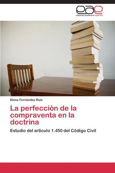 Обложка книги La Perfeccion de La Compraventa En La Doctrina, Fernandez Ruiz Elena