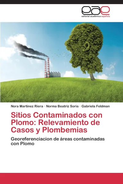 Обложка книги Sitios Contaminados Con Plomo. Relevamiento de Casos y Plombemias, Martinez Riera Nora, Soria Norma Beatriz, Feldman Gabriela