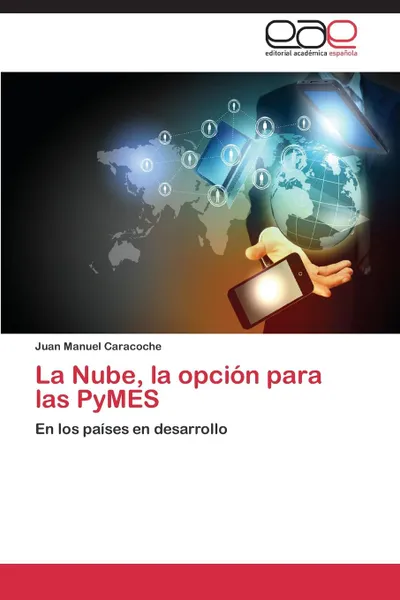 Обложка книги La Nube, La Opcion Para Las Pymes, Caracoche Juan Manuel